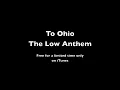 To Ohio - The Low Anthem / Week 3 - Ended