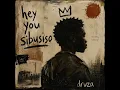 Druza - Hey you Sibusiso
