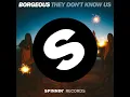 They Don't Know Us - Borgeous