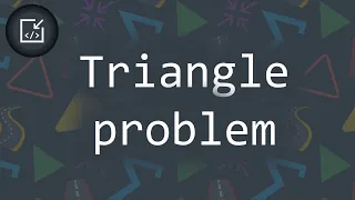An interesting dynamic programming problem Triangle problem - Inside code