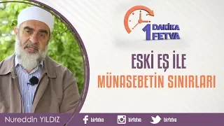 Eski eş ile münasebetin sınırları