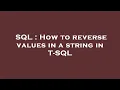 SQL How to reverse values in a string in T-SQL