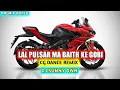 Download Lagu LAL PULSAR MA | DJ SUNNY DWN | CG REMIX | R REMIX WORLD |
