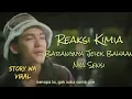 Download Lagu Reaksi kimia namanya barang nyah jelek bawaan nyah sensi |Reaksi kimia|viral