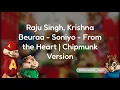 Lagu Raju Singh, Krishna Beuraa - Soniyo - From the Heart | Chipmunk Version