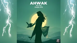 ahwak afro mix 2026 dj ace 