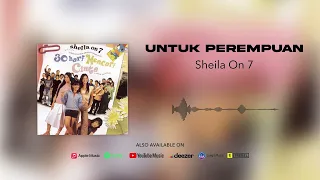 sheila on 7 untuk perempuan official audio 