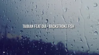 Download Taibian Feat DIA - Fish Backstroke  Lirik MP3