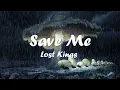 Lost Kings - Save Me (ft. Kiddo AI) (Lyrics) 💗♫