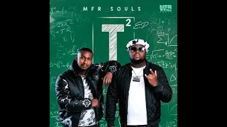 MFRs Souls - Forever (Feat T Man SA, Mandy ZA, Bozza \u0026 Manu WordStar)