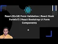 ReactJS v18 Form Validation React Hook Form v7 React Bootstrap UI Form Components