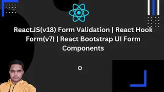 ReactJS v18 Form Validation React Hook Form v7 React Bootstrap UI Form Components