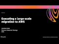 AWS re Invent 2020 Executing a large-scale migration to AWS