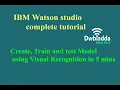 Create Train and test Model using Visual Recognition in 5 mins IBM Watson studio tutorial