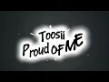 Proud Of Me-Toosii (LyricVideo)