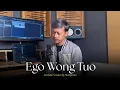 Ego Wong Tuo - Surepman (Acoustic Version)