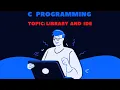 Library and IDE in C Programming C Programming Tutorial By Deepa Thakur