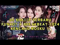 Lagu DJ KHAIIR TERBARU 2024 | FUNKOT | BREAKBEAT 2024 FULL BASS