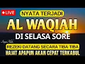 Download Lagu REZEKI DATANG TAK DISANGKA! Kekuatan Dahsyat Surat Al-Waqiah untuk Kehidupanmu!