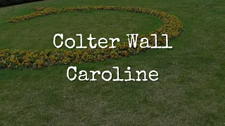 Colter Wall - Caroline