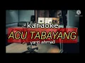 KAROKE_ ACU TABAYANG_ YANTI AHMAD