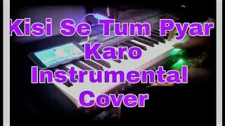 kisi se tum pyar karo instrumental cover