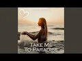 Download Lagu Take Me To Paradise
