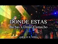 DONDE ESTAS - BARBAS X OMAR CAMACHO LETRA 