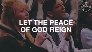 let the peace of god reign hillsong worship