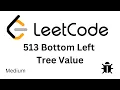 LeetCode 513 Bottom Left Tree Value Debug Java