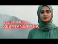 Lagu QASIDAH MERDU ‼️SEBATANG KARA