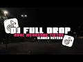 Download Lagu DJ FULL DROP BBHC ( Slowed + Reverb ) MENGKANE TRENDING TIKTOK YANG KALIAN CARI!!