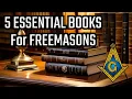 The 5 Books Every Freemason Needs ASAP