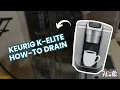 How to Drain Keurig K-Elite Complete Internal Reservoir Guide Moving Storage Tips