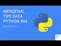 Kelas Python 3 - Mengenal Tipe Data Python