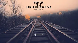 Download Natalia ft Lamlam closehead - Dan Biarlah MP3