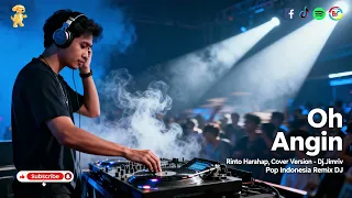 oh angin pop indonesia remix cover version dj jimriv