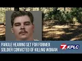 Parole hearing scheduled for former soldier convicted of murdering woman near base