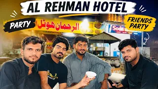 Al Rehman Hotel Friends Party 🍗 | Full Enjoyment Vlog