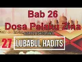 Lubabul hadits bab 26 | 10 Hadits Dosa Bagi Pelaku Zina