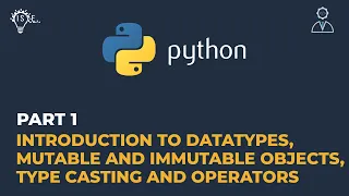 1 Introduction to Datatypes Mutable and Immutable Objects Type Casting and Operators in Python