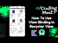 How to Use View Binding in Recycler View in Android Studio Kotlin