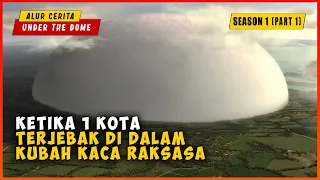 ketika 1 kota terjebak di dalam dinding kaca raksasa part 1 alur cerita under the dome season 1