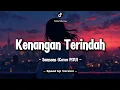 Download Lagu Samsons - Kenangan Terindah (Lyric Video) | Cover by PI7U | Speed Up Version❗