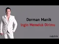 Dorman Manik - Ingin Memeluk Dirimu | Lirik Lagu Indonesia