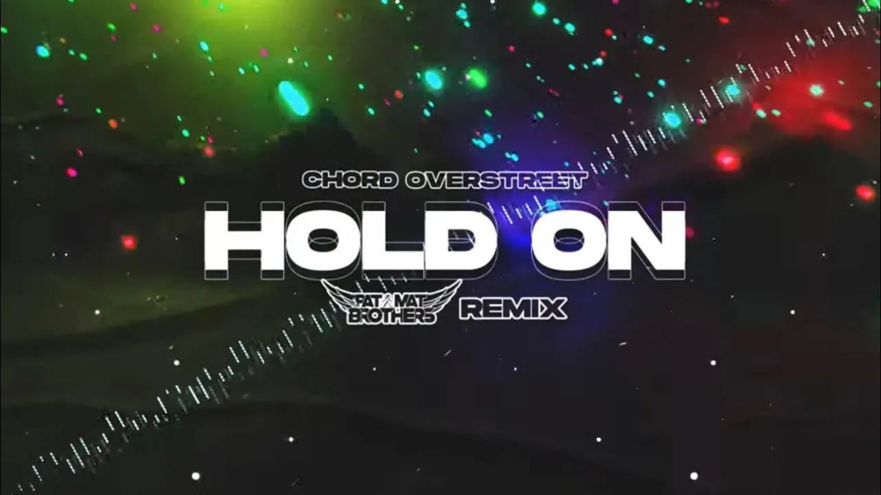 Chord Overstreet - Hold On (PaT MaT Brothers REMIX) 2022 Chord Overstreet - Hold On (PaT MaT Brothers REMIX) 2022