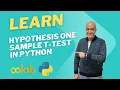 Hypothesis One Sample T-Test in Python Step-by-Step Guide Using Google Colab