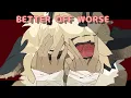 Download Lagu BETTER OFF WORSE||animation meme [COMPLETED YCH]