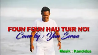 Download Foun Foun Hau Tuir Noi cover oleh Yan Seran MP3