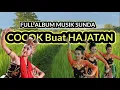 Download Lagu FULL ALBUM ❗ LAGU Sunda paling Enak Buat Hajatan